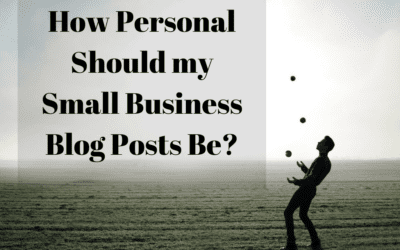 How Personal Should my Small Business Blog Posts Be?
